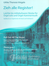 Pull Out All The Stops! - Music Book for the Organ Method with Hands and Feet 2